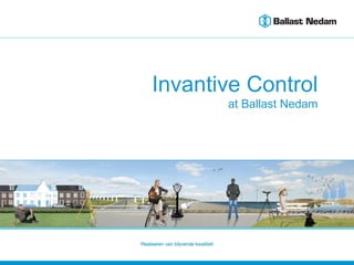 Invantive Control at Ballast Nedam [1]
Invantive Control
at Ballast Nedam
 