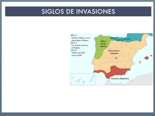 SIGLOS DE INVASIONES
 