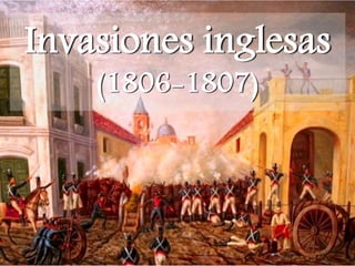 Invasiones inglesas
(1806-1807)
 