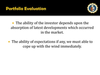 Portfolio EvaluationPortfolio evaluating refers to the evaluation of the performance of the portfolio. It is essentially the process of comparing the return earned on a portfolio with the return earned on one or more other portfolio or on a benchmark portfolio.
