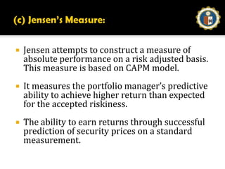 The measure of a portfolio can be done by the following formula:SI =(Rt – Rf)/σfWhere,SI = Sharpe’s IndexRt = Average return on portfolioRf = Risk free returnσf = Standard deviation of the portfolio return.(a) Sharpe’ Measure: