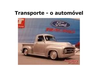 Transporte - o automóvel 
