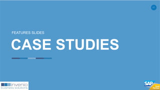 41
CASE STUDIES
FEATURES SLIDES
 