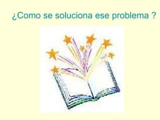 ¿Como se soluciona ese problema ?