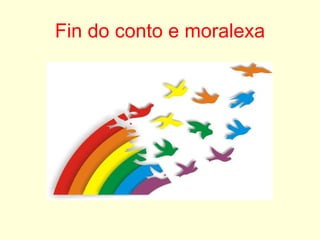 Fin do conto e moralexa
