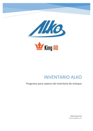 INVENTARIO ALKO
Programa para captura de inventario de estoque

Italo Queiroz
italoclone@gmail.com

 