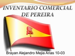 Brayan Alejandro Mejia Arias 10-03

 