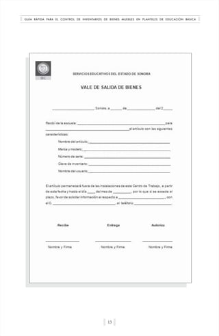 GUÍA RÁPIDA PARA EL CONTROL DE INVENTARIOS DE BIENES MUEBLES EN PLANTELES DE EDUCACIÓN BÁSICA
13
 