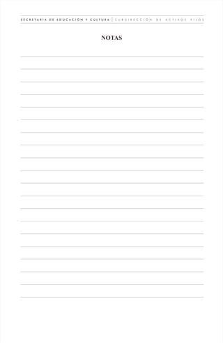 S U B D I R E C C I Ó N D E A C T I V O S F I J O SS E C R E T A R Í A D E E D U C A C I Ó N Y C U L T U R A
NOTAS
 