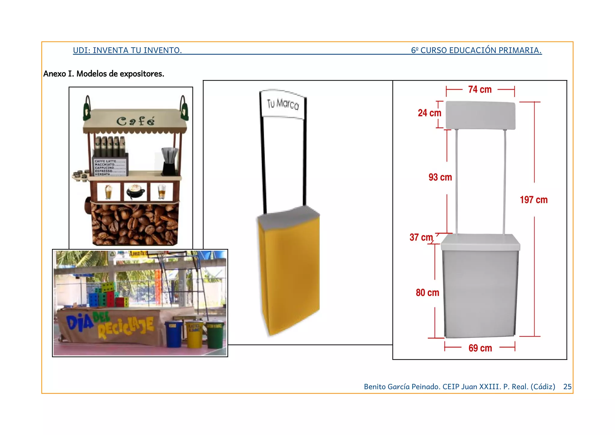 UDI: INVENTA TU INVENTO. 6º CURSO EDUCACIÓN PRIMARIA.
Anexo I. Modelos de expositores.
Benito García Peinado. CEIP Juan XXIII. P. Real. (Cádiz) 25
 