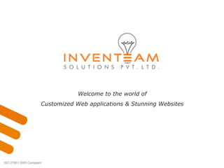 Welcome to the world of
Customized Web applications & Stunning Websites

ISO 27001:2005 Complaint

 
