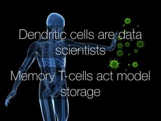 The Immune system as an 
adaptive machine learning 
system 
 
