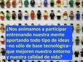 ¿Nos animamos a participar entrenando nuestra mente aportando todo tipo de ideas  –no sólo de base tecnológica– que mejoren nuestro entorno y nuestra calidad de vida? Concurso ‘ Inventem ’ para innovar productos y servicios.  inventem.cat   Jordi Graells Costa.  graells.cat . Barcelona, enero de 2012 CC – BY 3.0 