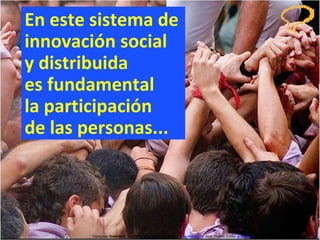 Passem a una que afegeix  valor en forma de coneixement En este sistema de innovación social  y distribuida  es fundamental la participación  de las personas... Concurso ‘ Inventem ’ para innovar productos y servicios.  inventem.cat   Jordi Graells Costa.  graells.cat . Barcelona, enero de 2012 CC – BY 3.0 
