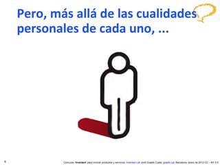 Pero, más allá de las cualidades personales de cada uno, ... 