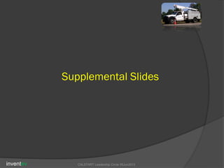 Supplemental Slides
inventev CALSTART Leadership Circle 05Jun2013
 