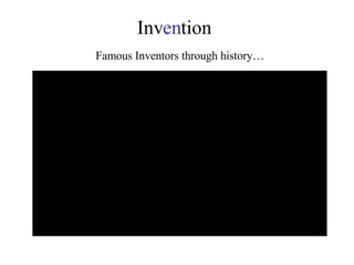 Inv en tion Famous Inventors through history… 