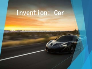 Invention: Car
 