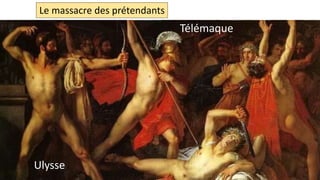 Le massacre des prétendants
Ulysse
Télémaque
 