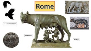 Romulus
Rémus
La Louve romaine
 