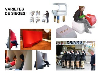 VARIETES  DE SIEGES 