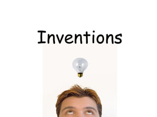 Inventions
 
