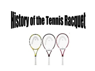 History of the Tennis Racquet 