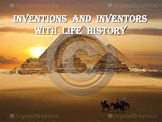 INVENTIONS AND INVENTORS
WITH LIFE HISTORY

 