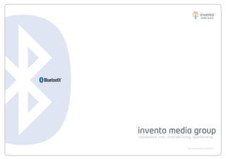invento media group
oslobodite moć interaktivnog oglašavanja

                          PDF prezentacija v2/2009
 