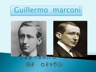 Guillermo marconi

 