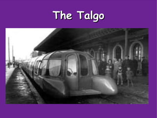 The Talgo
 