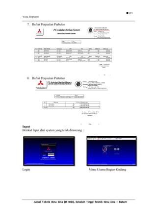 Veza, Ropianto
Jurnal Teknik Ibnu Sina (JT-IBSI), Sekolah Tinggi Teknik Ibnu sina – Batamsearch
results (First Author)
121
7. Daftar Penjualan Perbulan
8. Daftar Penjualan Pertahun
Input
Berikut Input dari system yang telah dirancang :
Login Menu Utama Bagian Gudang
 