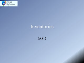 Inventories

   IAS 2
 
