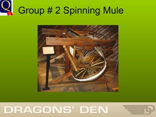 History Department Group # 2 Spinning Mule 