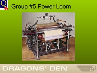 History Department Group #5 Power Loom 