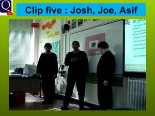 Clip five : Josh, Joe, Asif 