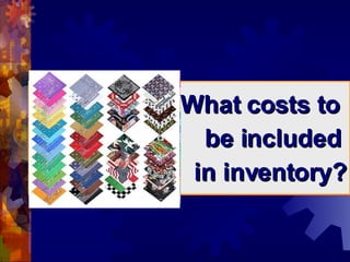 What costs to  be included  in inventory? 