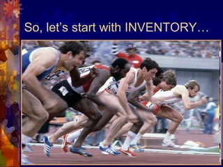 So, let’s start with INVENTORY… 