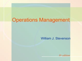 William J. Stevenson  Operations Management 8 th  edition 