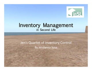 Inventory Management
      in Second Life
 