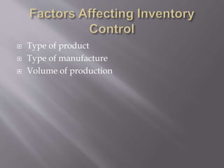  Type of product
 Type of manufacture
 Volume of production
 