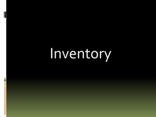 Inventory
 