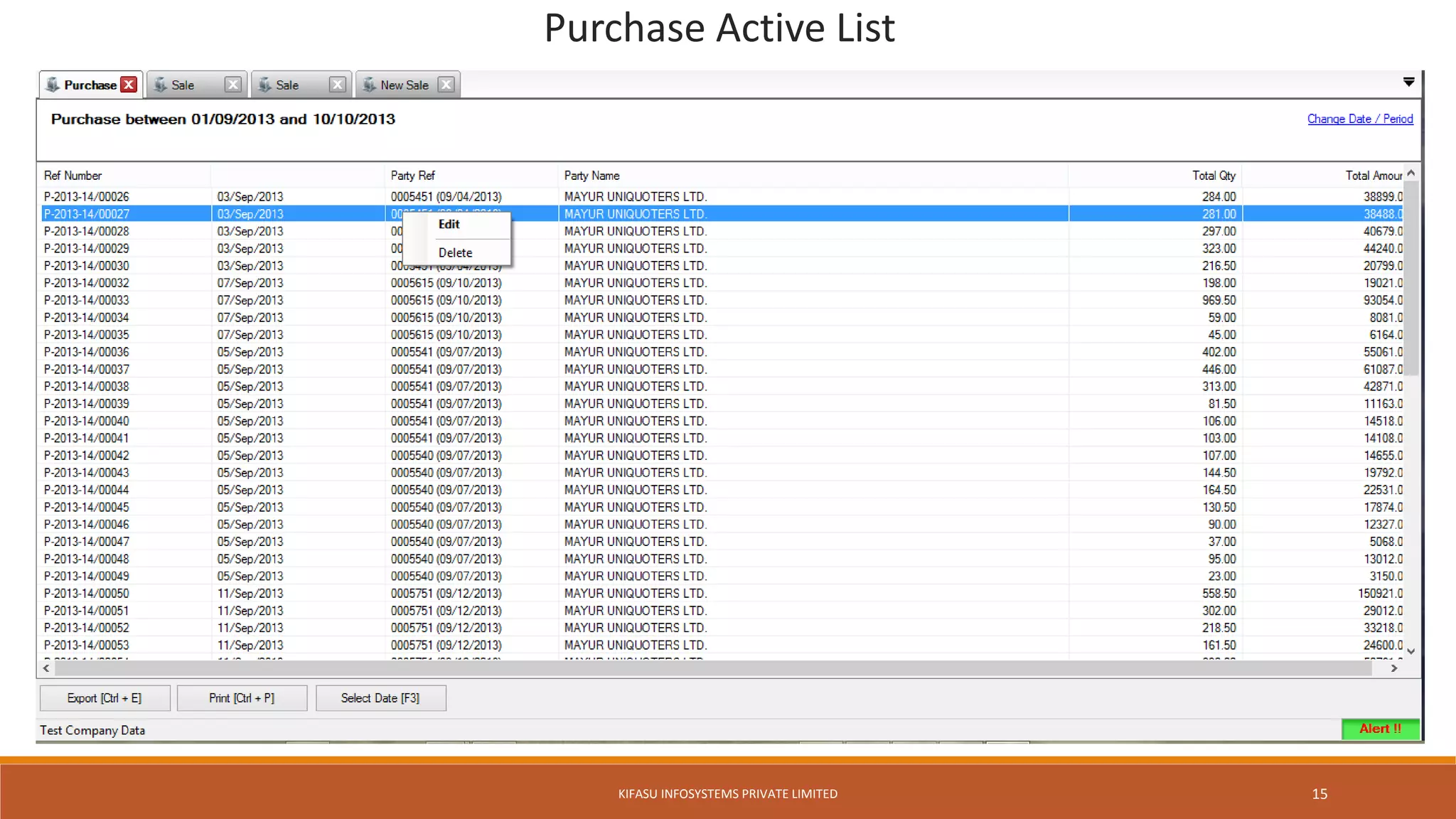 Purchase Active List
KIFASU INFOSYSTEMS PRIVATE LIMITED 15
 