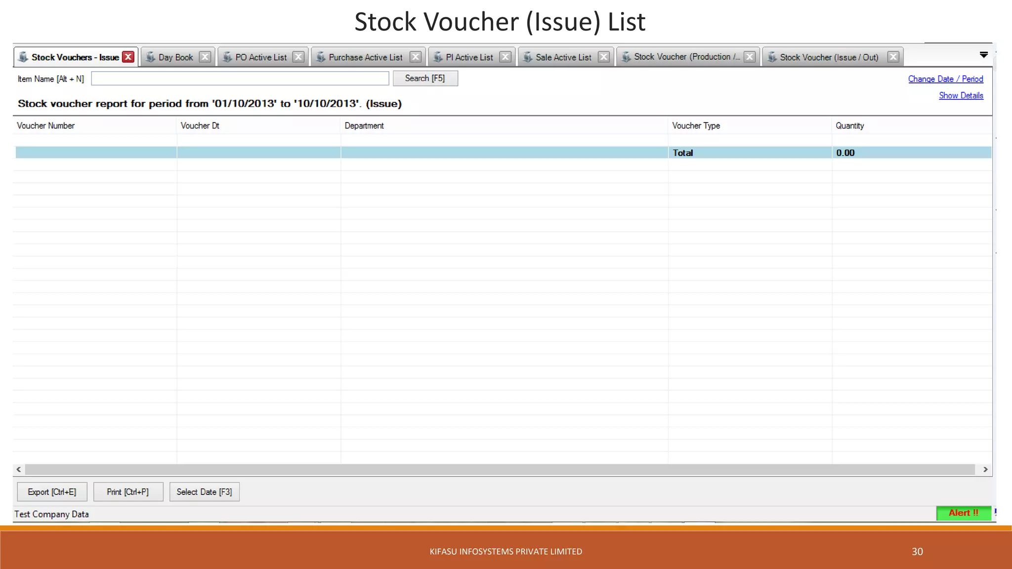 Stock Voucher (Issue) List
KIFASU INFOSYSTEMS PRIVATE LIMITED 30
 
