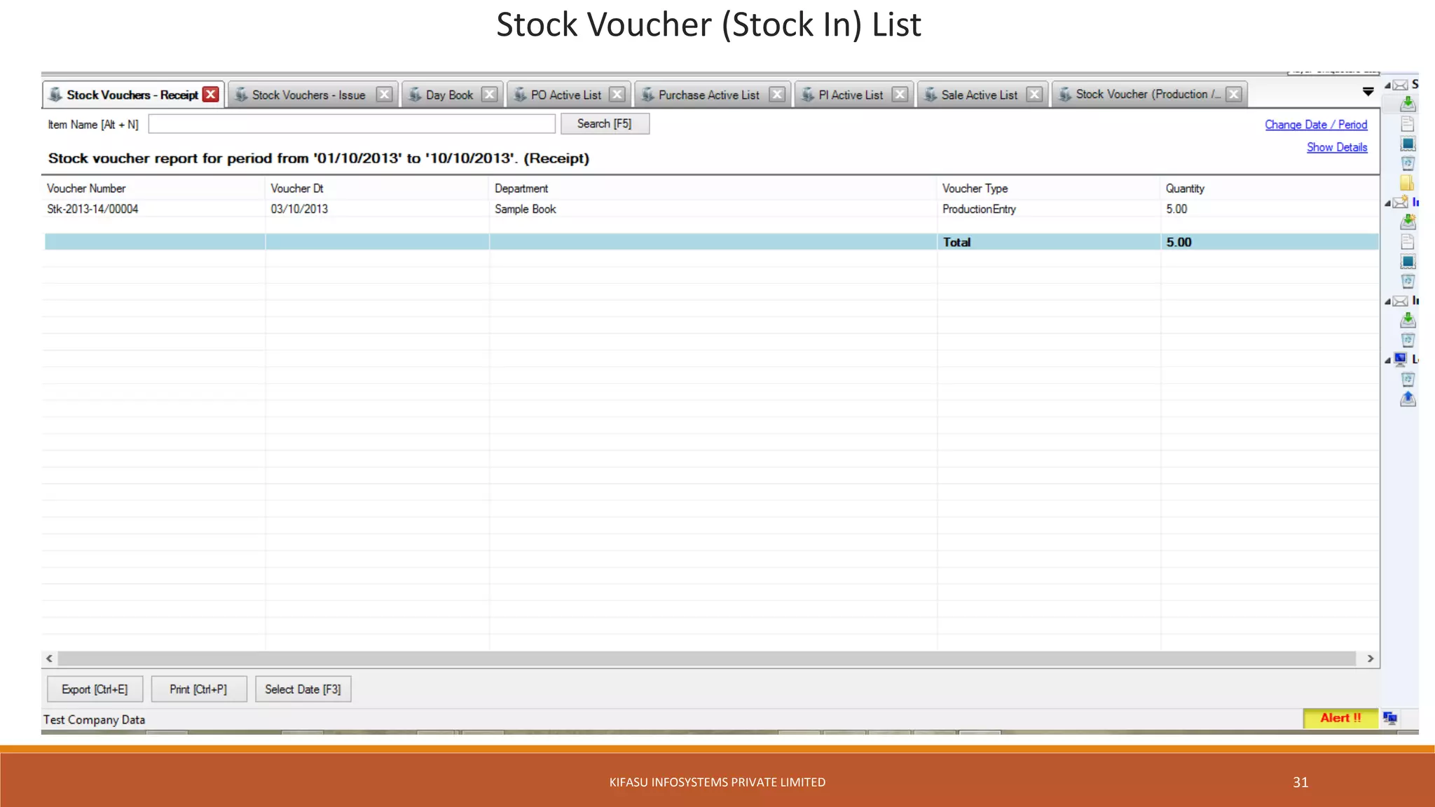 Stock Voucher (Stock In) List
KIFASU INFOSYSTEMS PRIVATE LIMITED 31
 