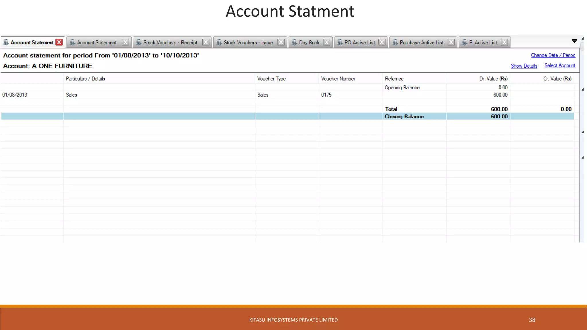 Account Statment
KIFASU INFOSYSTEMS PRIVATE LIMITED 38
 