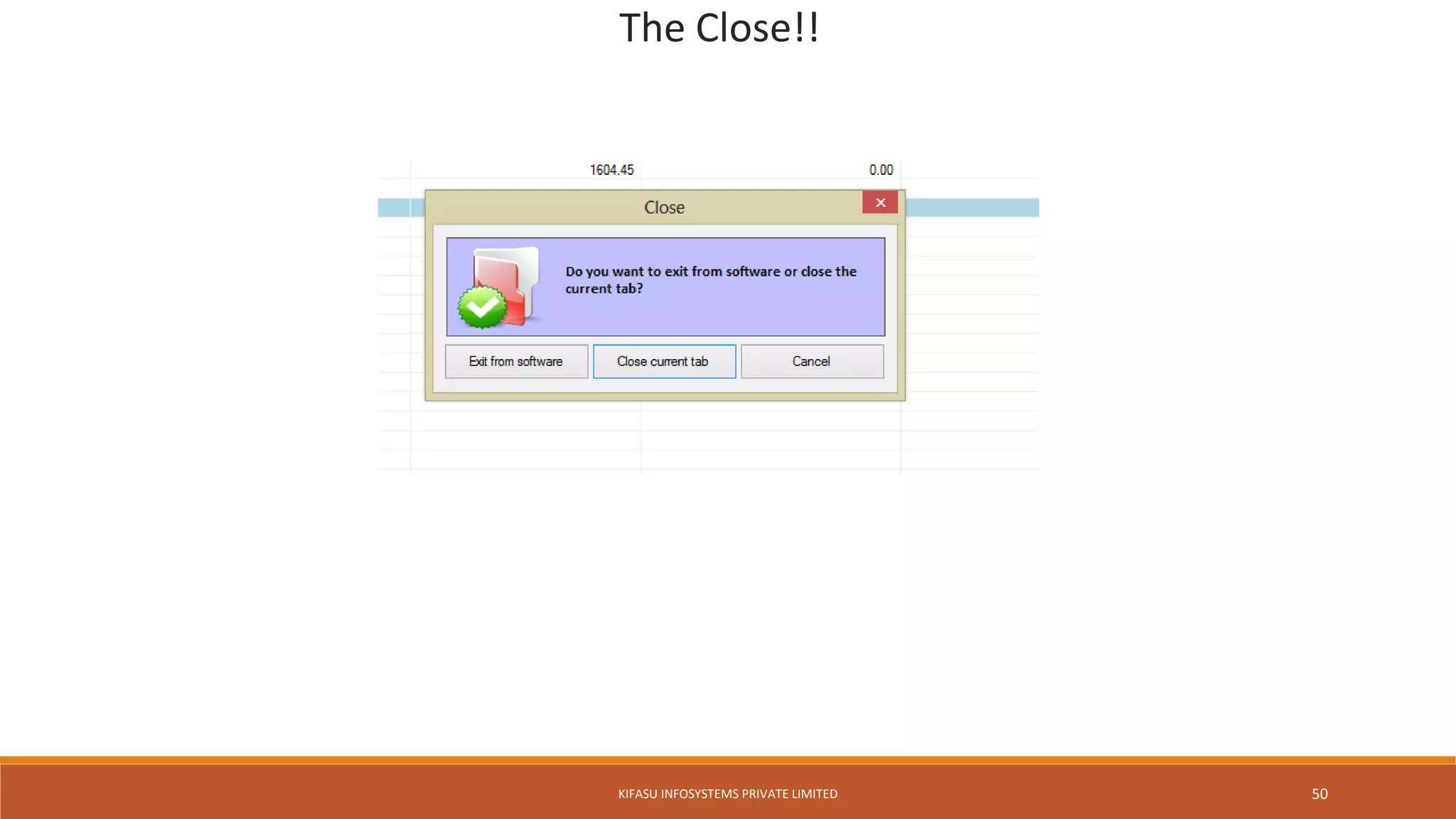 The Close!!
KIFASU INFOSYSTEMS PRIVATE LIMITED 50
 