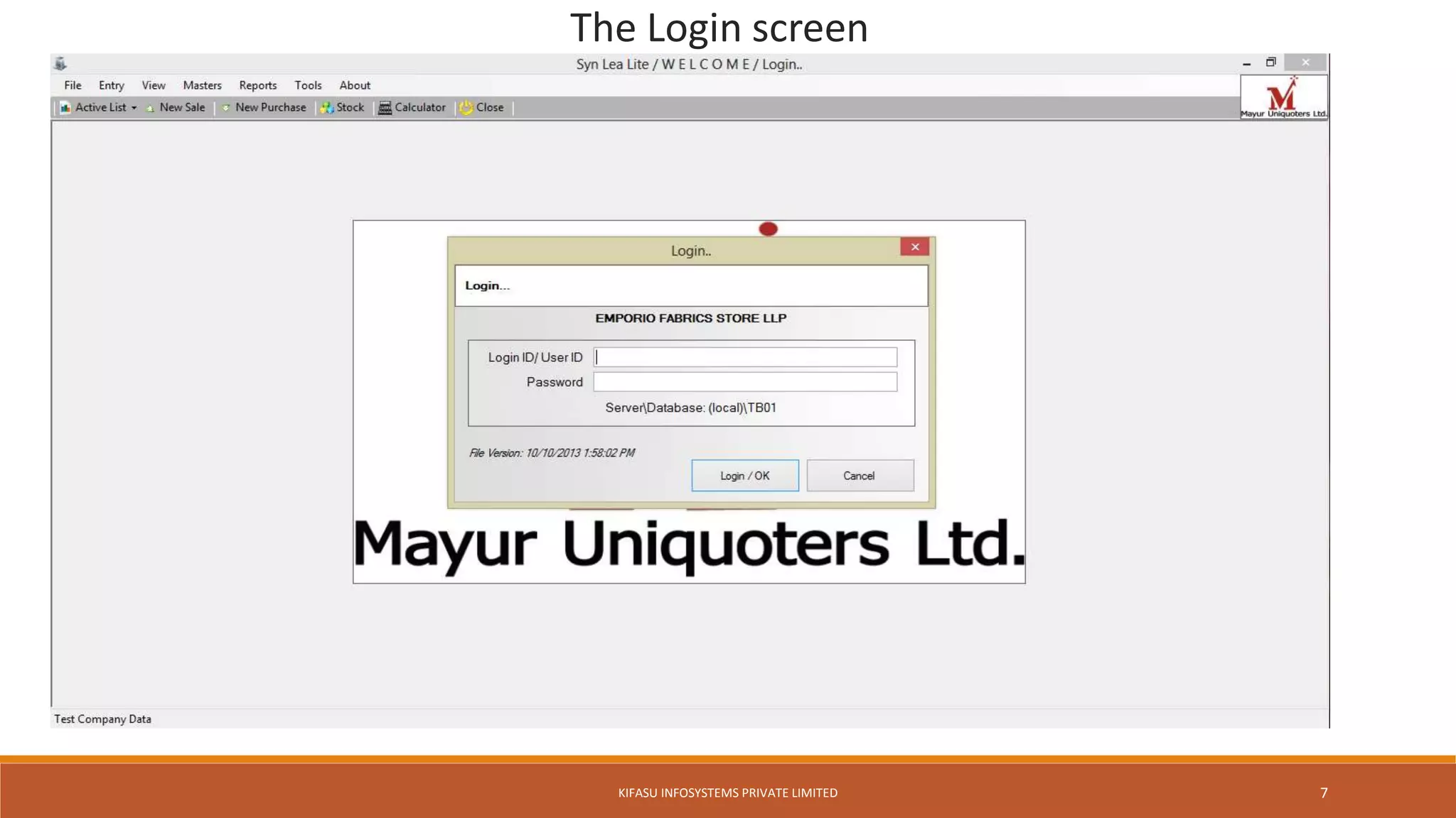 The Login screen
KIFASU INFOSYSTEMS PRIVATE LIMITED 7
 