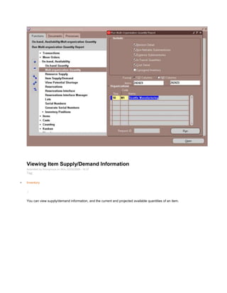 Viewing Item Supply/Demand Information
Submitted by Anonymous on Mon, 02/02/2009 - 16:37
Tag:
Inventory
/
You can view supply/demand information, and the current and projected available quantities of an item.
 