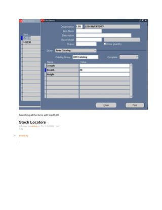 Searching all the items with bredth 20.
Stock Locators
Submitted by oracleug on Thu, 01/22/2009 - 14:41
Tag:
Inventory
/
 
